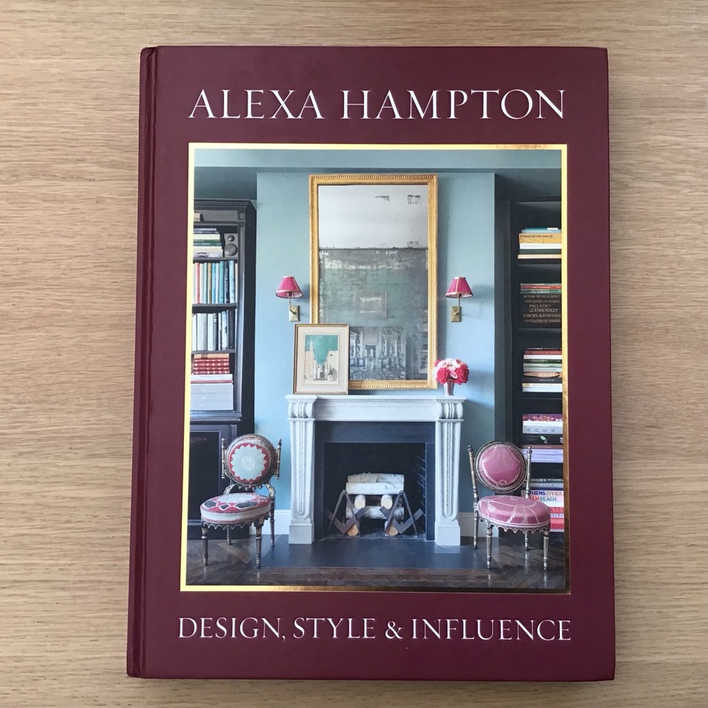 Alexa Hampton Design Style & Influence Hardcover First Edition